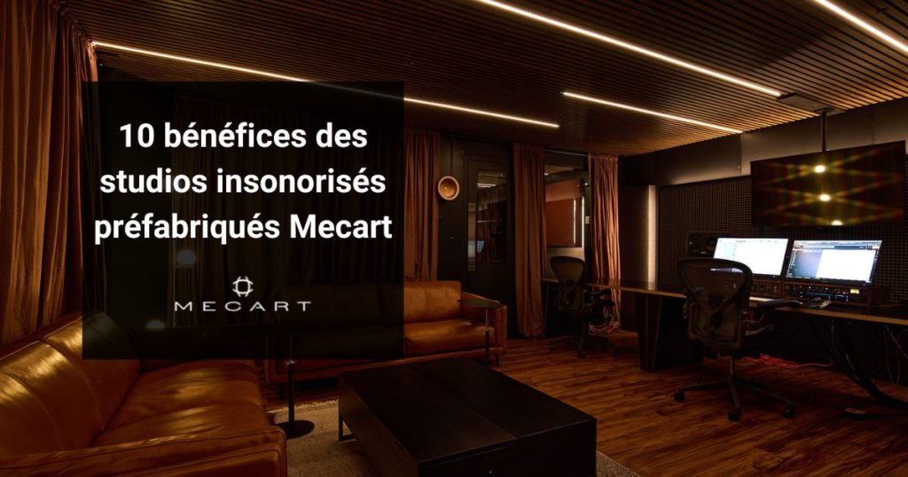 10 Benefits of Mecart Prefab Soundproof Studios 1200 x 630 (1)